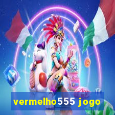 vermelho555 jogo